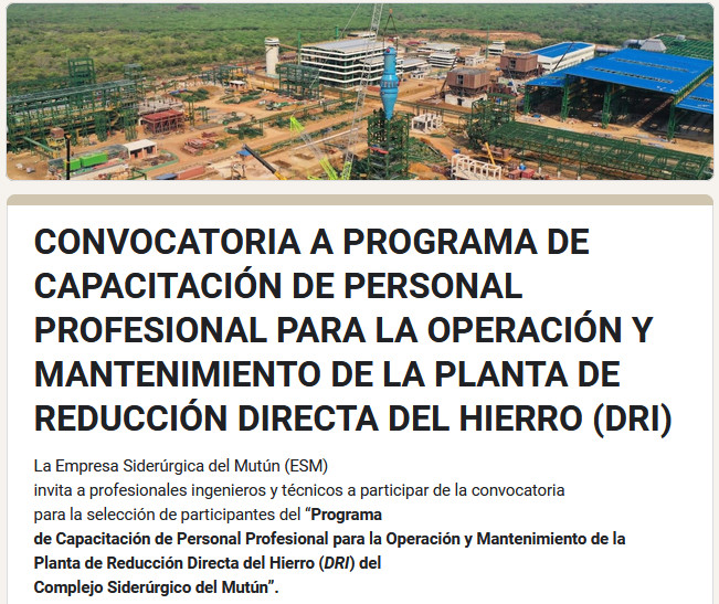 CONVOCATORIA A PROGRAMA DE CAPACITACIÓN DE PERSONAL PROFESIONAL PARA LA OPERACIÓN Y MANTENIMIENTO DE LA PLANTA DE REDUCCIÓN DIRECTA DEL HIERRO (DRI)   - Empresa Siderúrgica del Mutún